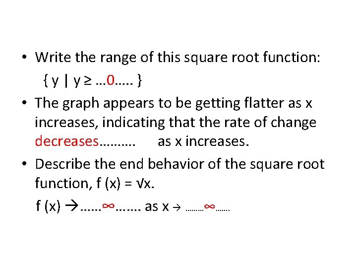  • Write the range of this square root function: { y | y