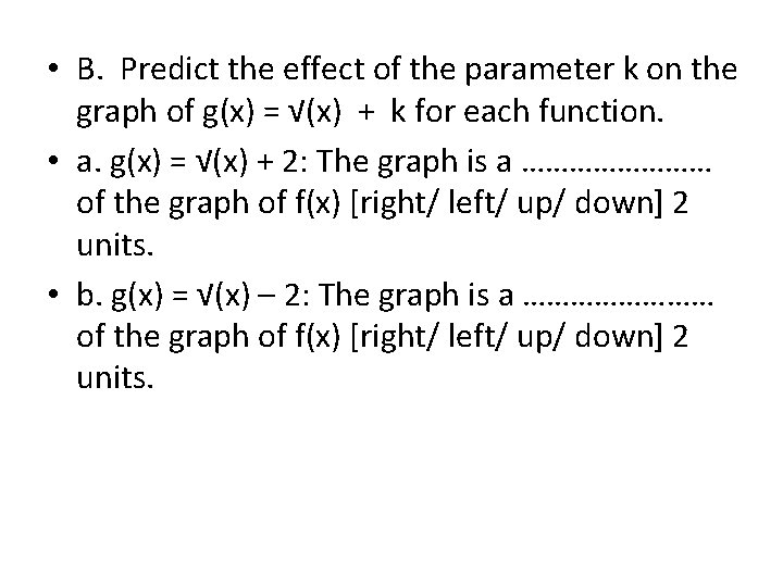  • B. Predict the effect of the parameter k on the graph of