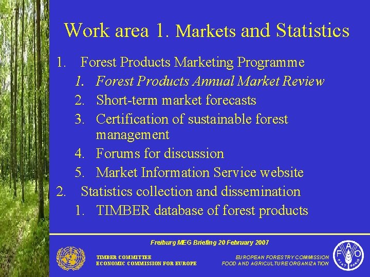 Work area 1. Markets and Statistics 1. Forest Products Marketing Programme 1. Forest Products