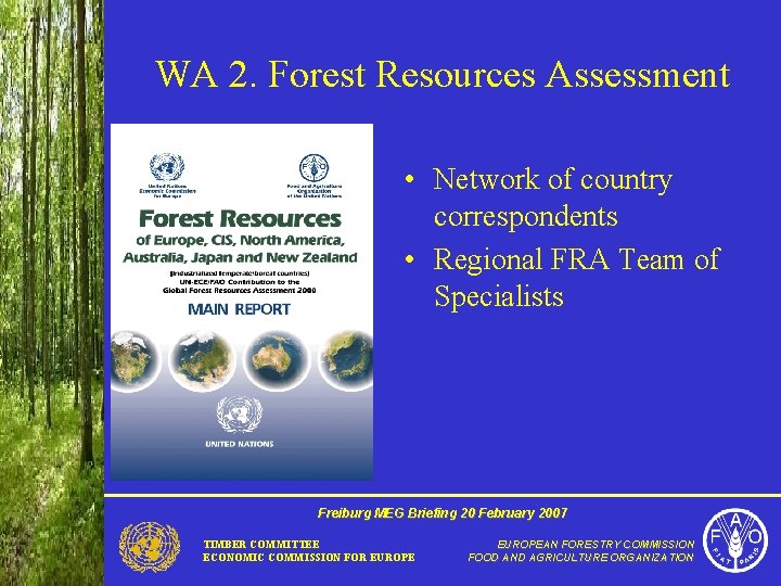 WA 2. Forest Resources Assessment • Network of country correspondents • Regional FRA Team
