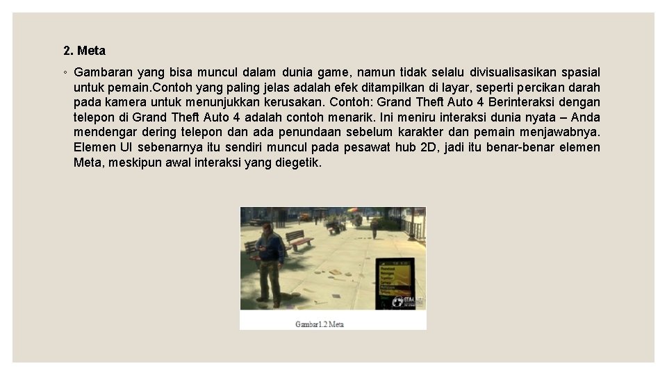 2. Meta ◦ Gambaran yang bisa muncul dalam dunia game, namun tidak selalu divisualisasikan