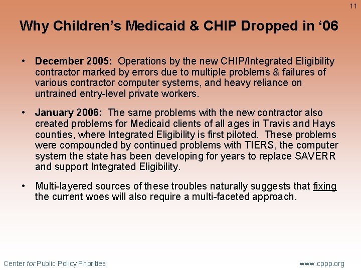 11 Why Children’s Medicaid & CHIP Dropped in ‘ 06 • December 2005: Operations