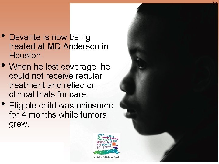 16 • Devante is now being • • treated at MD Anderson in Houston.