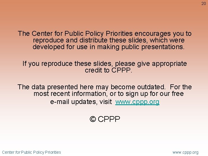 20 The Center for Public Policy Priorities encourages you to reproduce and distribute these