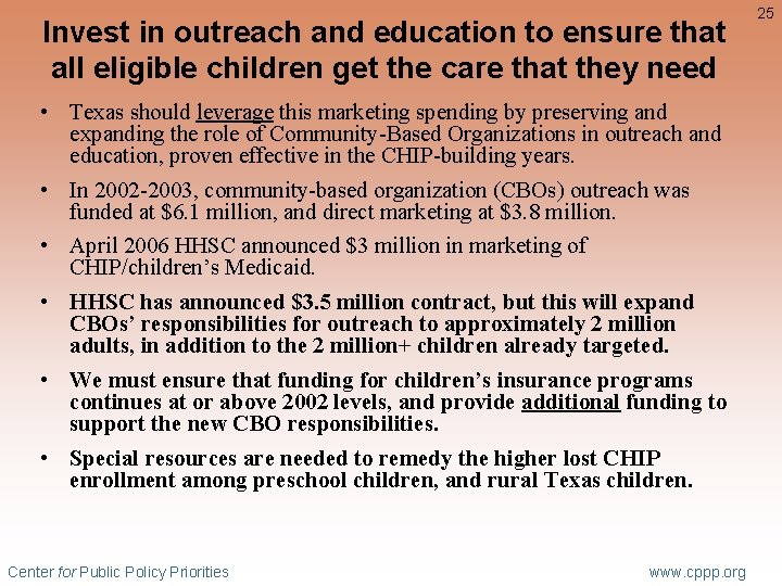 Invest in outreach and education to ensure that all eligible children get the care