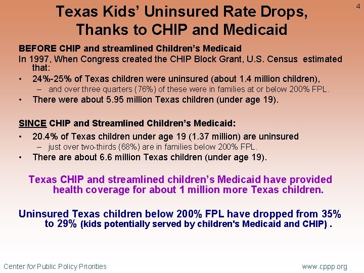 Texas Kids’ Uninsured Rate Drops, Thanks to CHIP and Medicaid BEFORE CHIP and streamlined