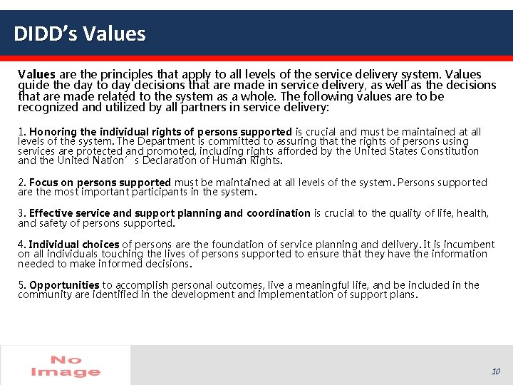 DIDD’s Values are the principles that apply to all levels of the service delivery DIDD’s Values are the principles that apply to all levels of the service delivery