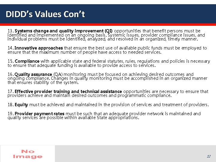 DIDD’s Values Con’t 13. Systems change and quality improvement (QI) opportunities that benefit persons DIDD’s Values Con’t 13. Systems change and quality improvement (QI) opportunities that benefit persons