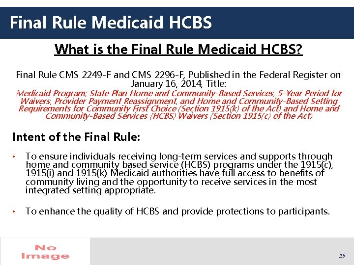 Final Rule Medicaid HCBS What is the Final Rule Medicaid HCBS? Final Rule CMS Final Rule Medicaid HCBS What is the Final Rule Medicaid HCBS? Final Rule CMS