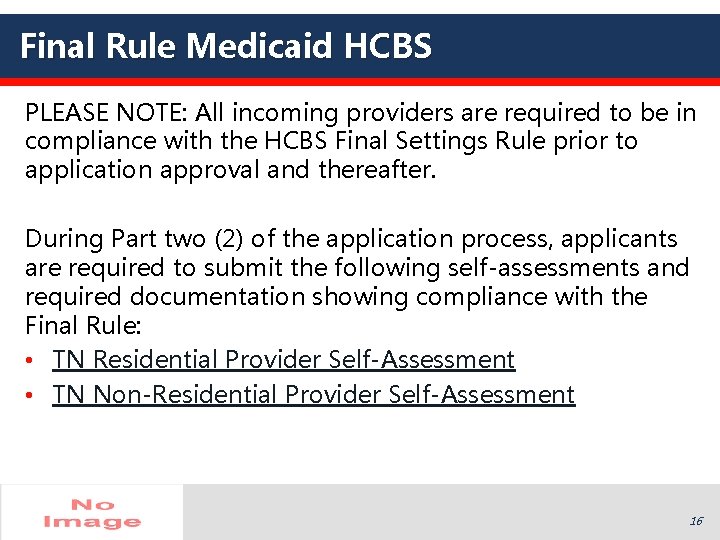 Final Rule Medicaid HCBS PLEASE NOTE: All incoming providers are required to be in Final Rule Medicaid HCBS PLEASE NOTE: All incoming providers are required to be in