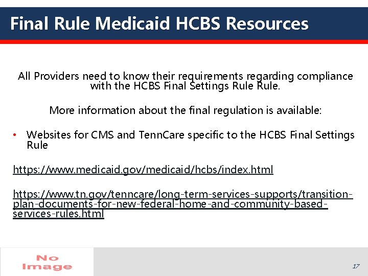 Final Rule Medicaid HCBS Resources What are the current requirements for providers concerning the Final Rule Medicaid HCBS Resources What are the current requirements for providers concerning the