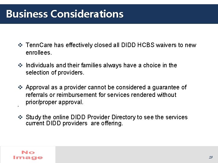 Business Considerations v Tenn. Care has effectively closed all DIDD HCBS waivers to new Business Considerations v Tenn. Care has effectively closed all DIDD HCBS waivers to new