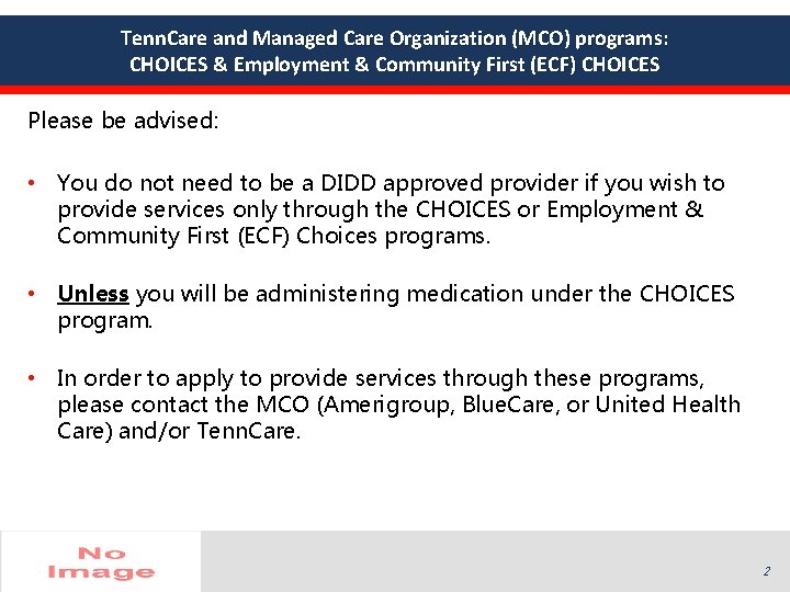 Tenn. Care and Managed Care Organization (MCO) programs: CHOICES & Employment & Community First Tenn. Care and Managed Care Organization (MCO) programs: CHOICES & Employment & Community First