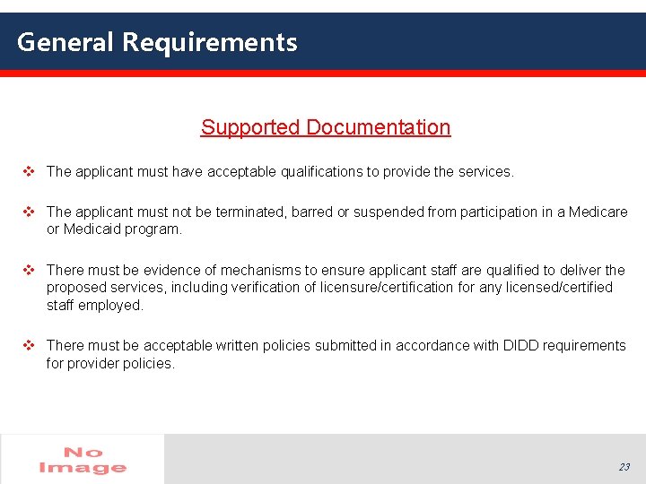 General Requirements Supported Documentation v The applicant must have acceptable qualifications to provide the General Requirements Supported Documentation v The applicant must have acceptable qualifications to provide the