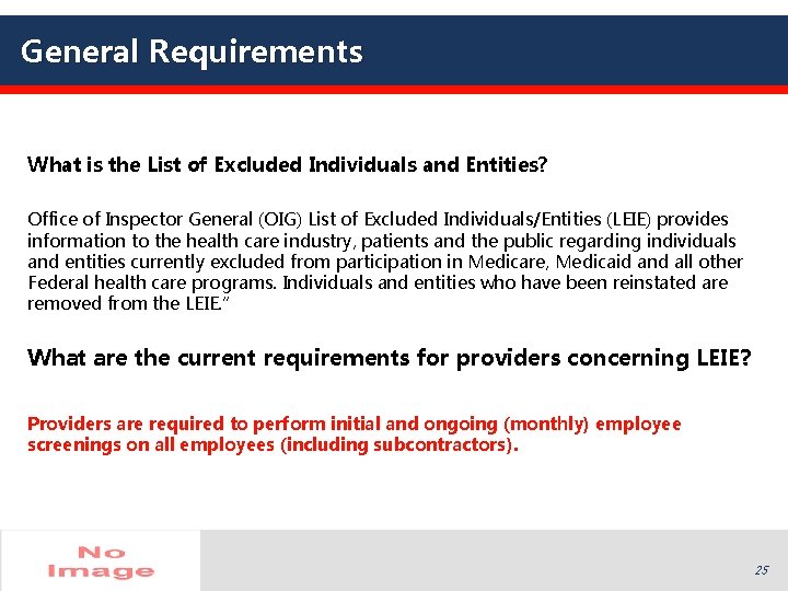 General Requirements What is the List of Excluded Individuals and Entities? Office of Inspector General Requirements What is the List of Excluded Individuals and Entities? Office of Inspector