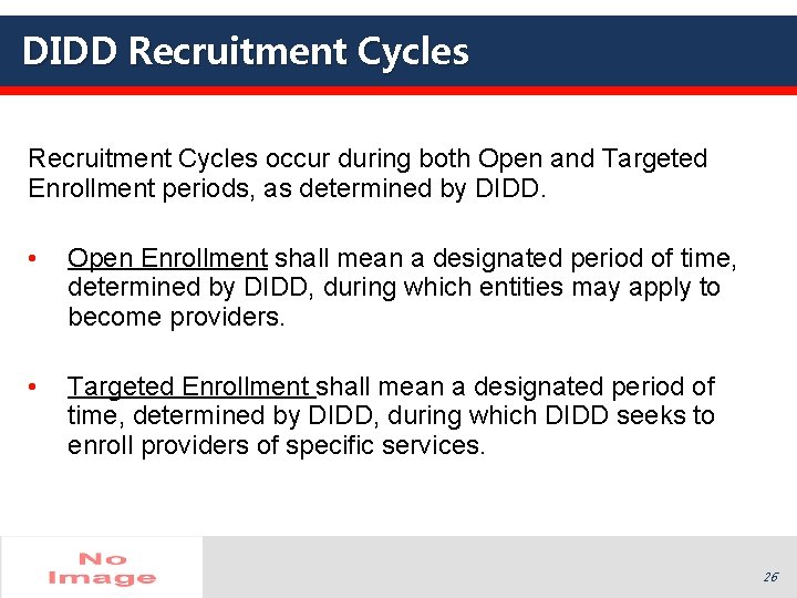 DIDD Recruitment Cycles occur during both Open and Targeted Enrollment periods, as determined by DIDD Recruitment Cycles occur during both Open and Targeted Enrollment periods, as determined by