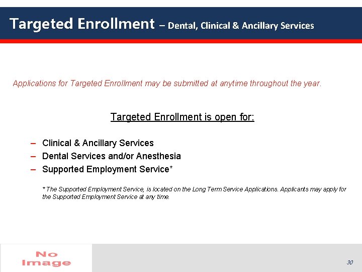 Targeted Enrollment – Dental, Clinical & Ancillary Services Applications for Targeted Enrollment may be Targeted Enrollment – Dental, Clinical & Ancillary Services Applications for Targeted Enrollment may be