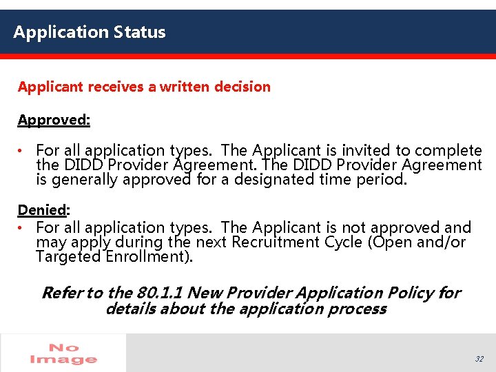 Application Status Applicant receives a written decision Approved: • For all application types. The Application Status Applicant receives a written decision Approved: • For all application types. The