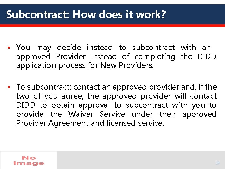Subcontract: How does it work? • You may decide instead to subcontract with an Subcontract: How does it work? • You may decide instead to subcontract with an