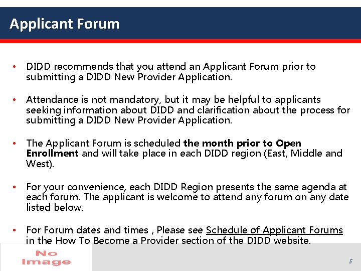 Applicant Forum • DIDD recommends that you attend an Applicant Forum prior to submitting Applicant Forum • DIDD recommends that you attend an Applicant Forum prior to submitting