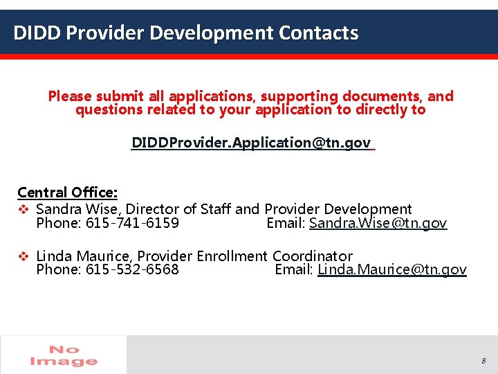 DIDD Provider Development Contacts Please submit all applications, supporting documents, and questions related to DIDD Provider Development Contacts Please submit all applications, supporting documents, and questions related to