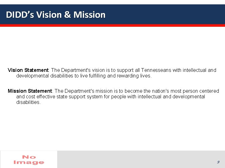 DIDD’s Vision & Mission Vision Statement: The Department's vision is to support all Tennesseans DIDD’s Vision & Mission Vision Statement: The Department's vision is to support all Tennesseans