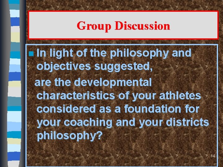 Group Discussion n In light of the philosophy and objectives suggested, are the developmental