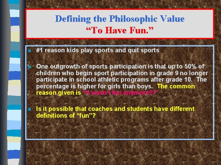 Defining the Philosophic Value “To Have Fun. ” n #1 reason kids play sports