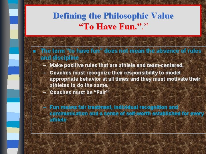 Defining the Philosophic Value “To Have Fun. ”. ” Fun. ” n The term