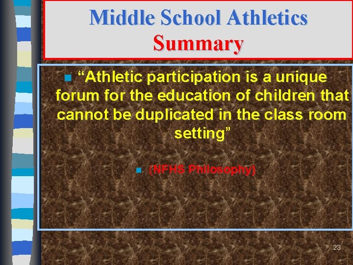 Middle School Athletics Summary “Athletic participation is a unique forum for the education of