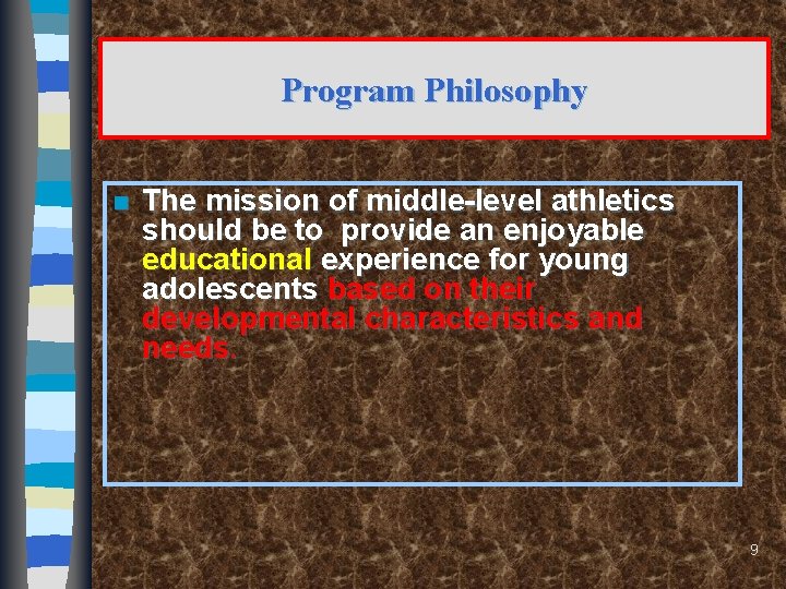 Program Philosophy n The mission of middle-level athletics should be to provide an enjoyable