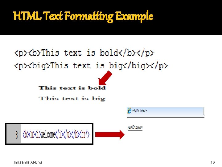 HTML Text Formatting Example Ins. samia Al-Blwi 16 