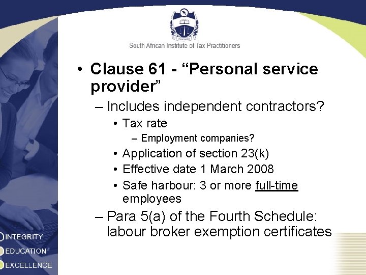  • Clause 61 - “Personal service provider” – Includes independent contractors? • Tax