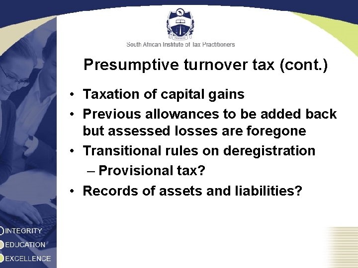 Presumptive turnover tax (cont. ) • Taxation of capital gains • Previous allowances to