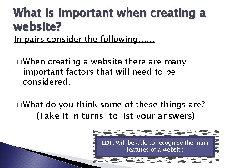 What is important when creating a website? In pairs consider the following…… � When What is important when creating a website? In pairs consider the following…… � When