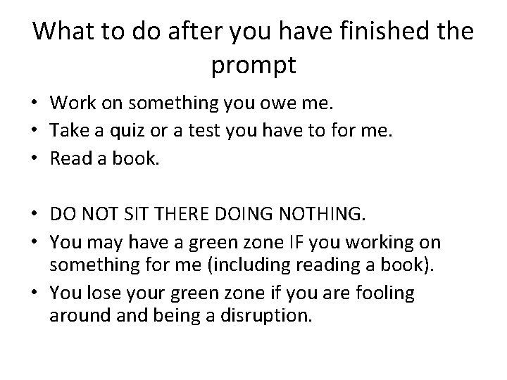 What to do after you have finished the prompt • Work on something you