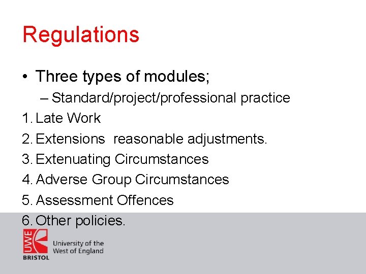 Regulations • Three types of modules; – Standard/project/professional practice 1. Late Work 2. Extensions