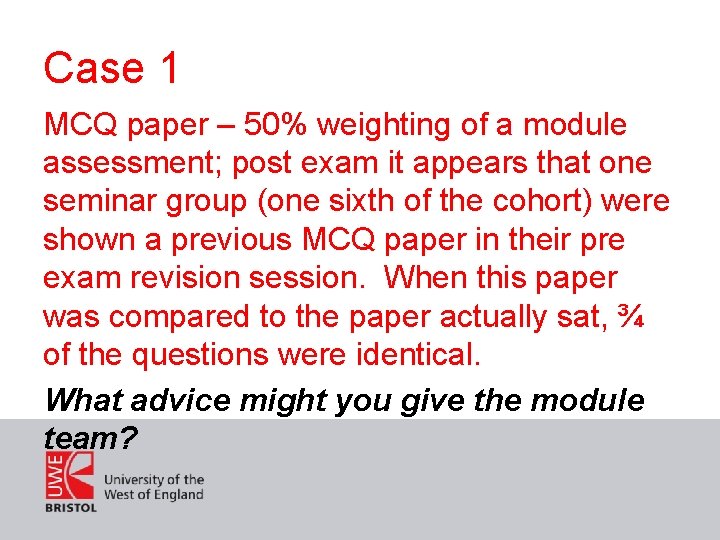 Case 1 MCQ paper – 50% weighting of a module assessment; post exam it