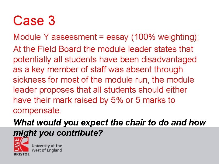 Case 3 Module Y assessment = essay (100% weighting); At the Field Board the
