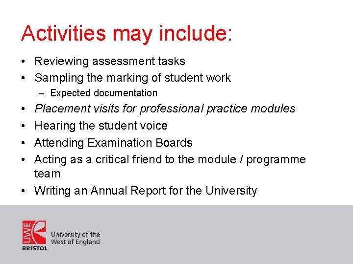 Activities may include: • Reviewing assessment tasks • Sampling the marking of student work