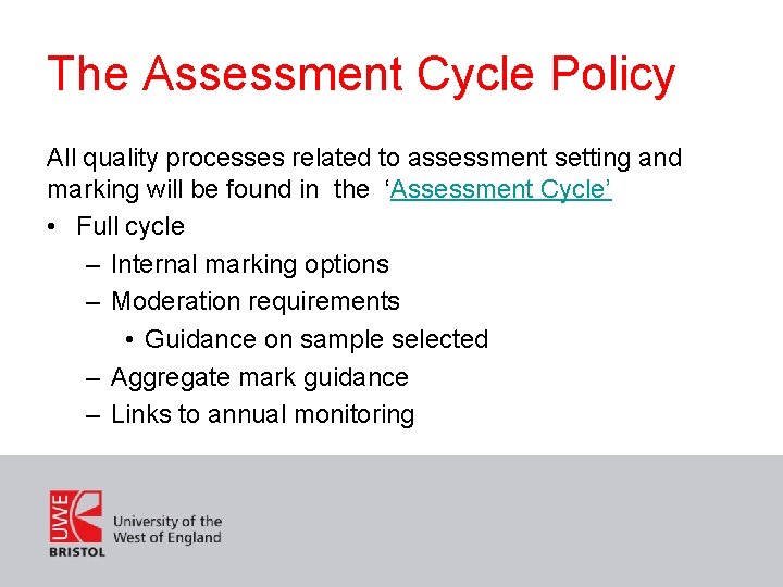 The Assessment Cycle Policy All quality processes related to assessment setting and marking will