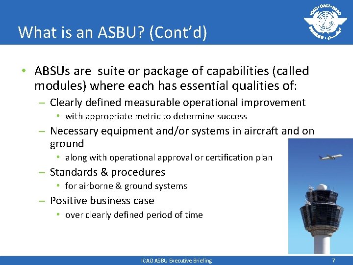 What is an ASBU? (Cont’d) • ABSUs are suite or package of capabilities (called What is an ASBU? (Cont’d) • ABSUs are suite or package of capabilities (called