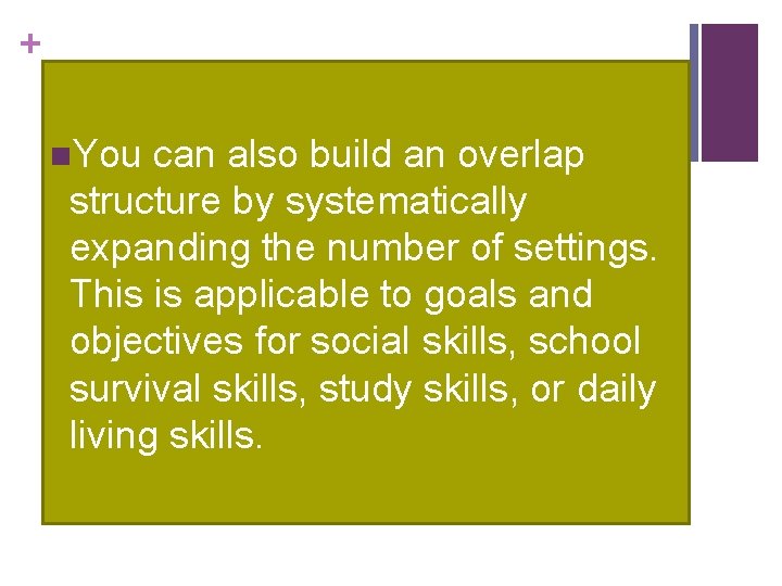 + n. You can also build an overlap structure by systematically expanding the number
