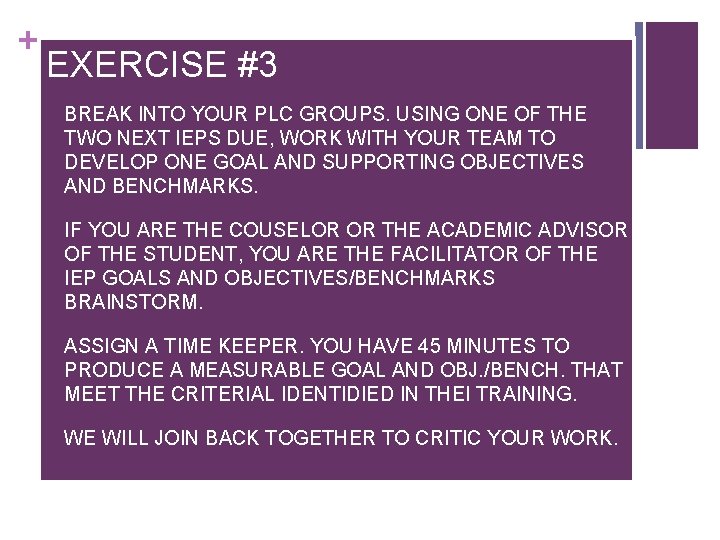 + EXERCISE #3 n BREAK INTO YOUR PLC GROUPS. USING ONE OF THE TWO