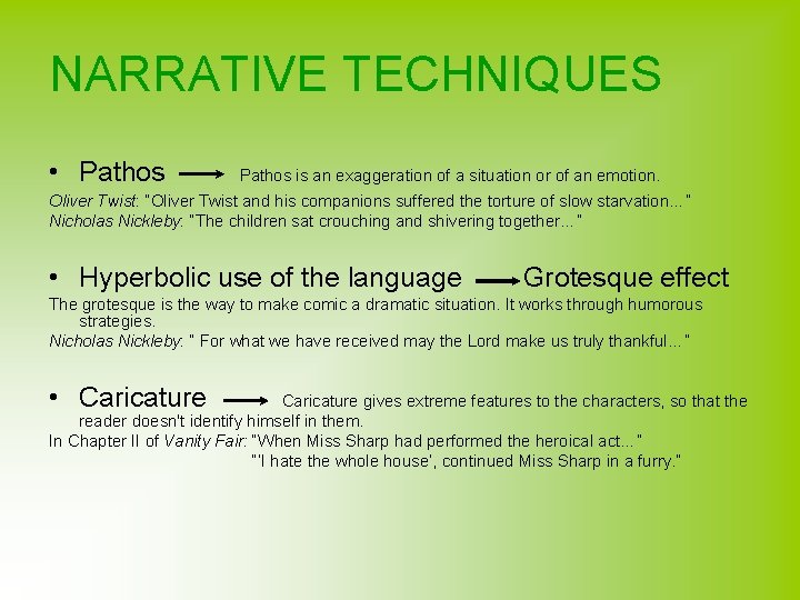 NARRATIVE TECHNIQUES • Pathos is an exaggeration of a situation or of an emotion.