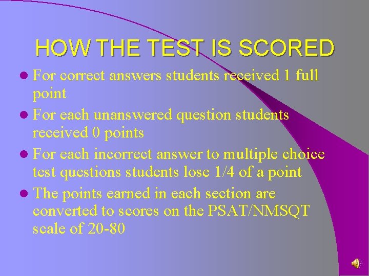 HOW THE TEST IS SCORED l For correct answers students received 1 full point