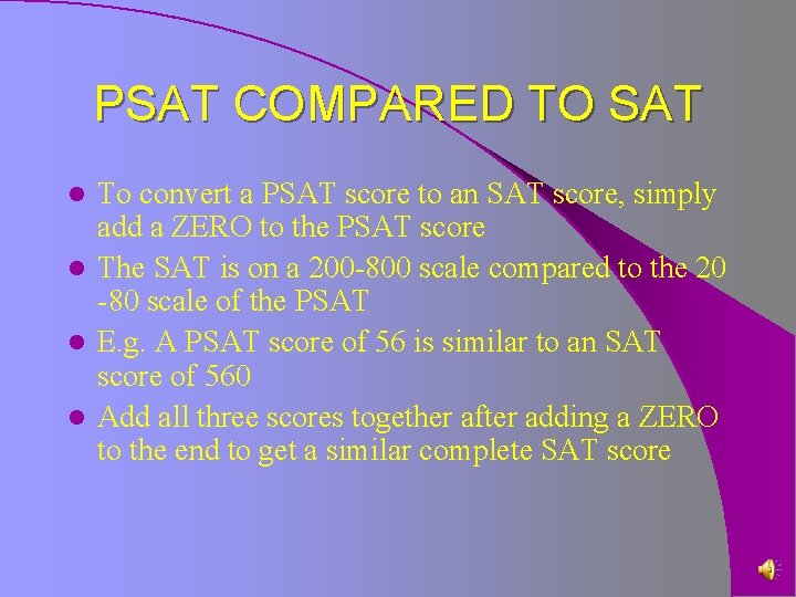 PSAT COMPARED TO SAT To convert a PSAT score to an SAT score, simply