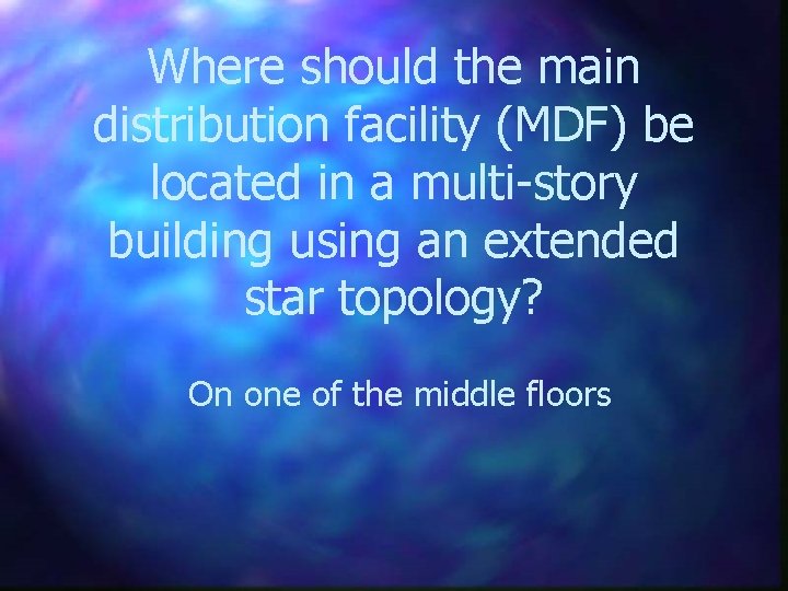 Where should the main distribution facility (MDF) be located in a multi-story building using