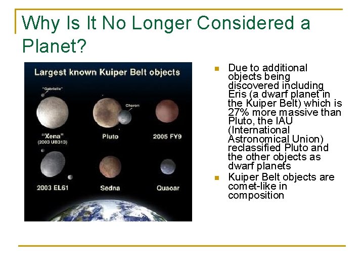 Why Is It No Longer Considered a Planet? n n Due to additional objects