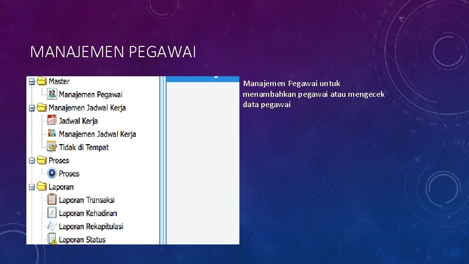 MANAJEMEN PEGAWAI Manajemen Pegawai untuk menambahkan pegawai atau mengecek data pegawai 